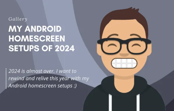 My Android Homescreen Setups of 2024