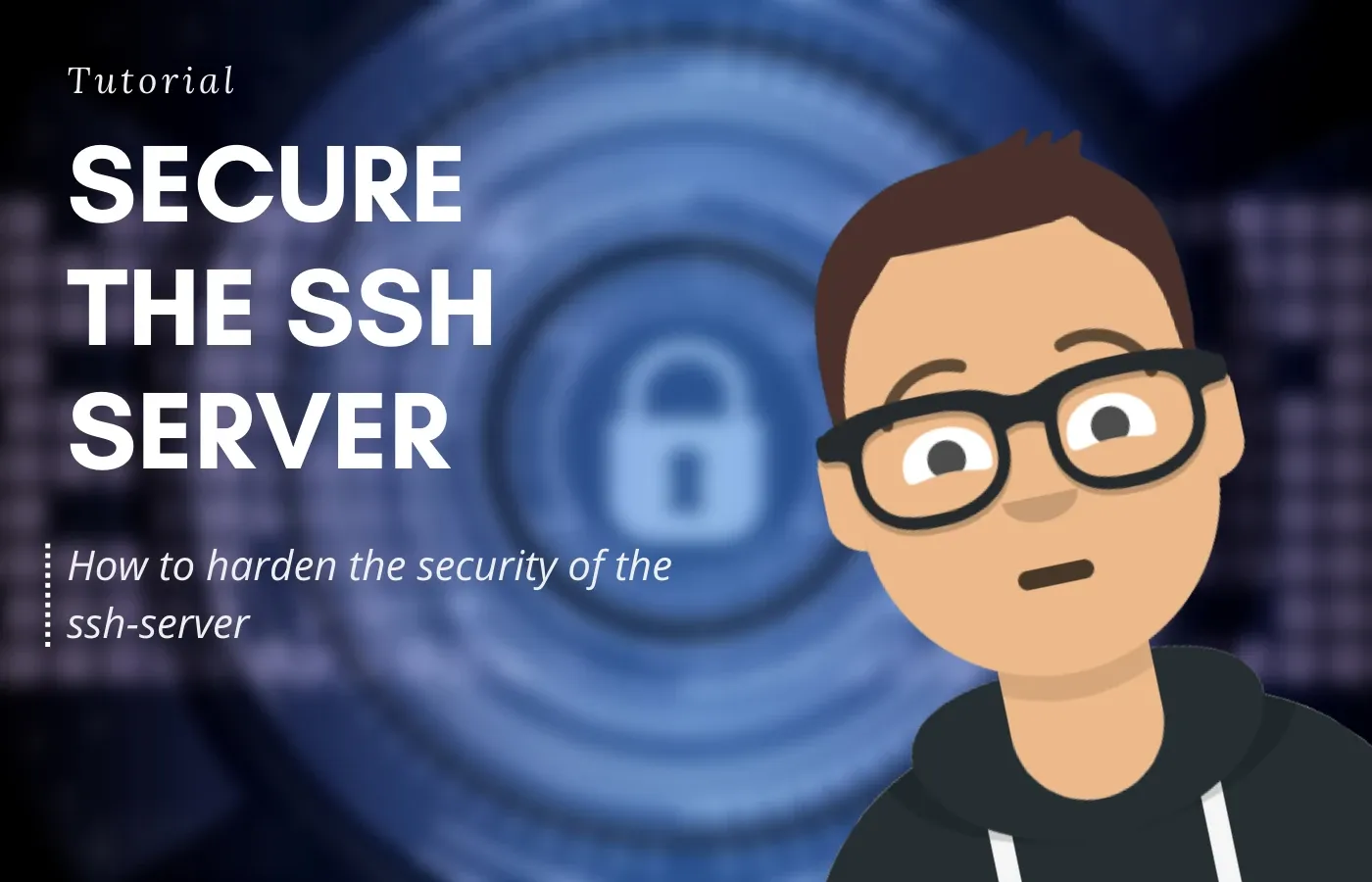 Tutorial: How to Secure the SSH Server